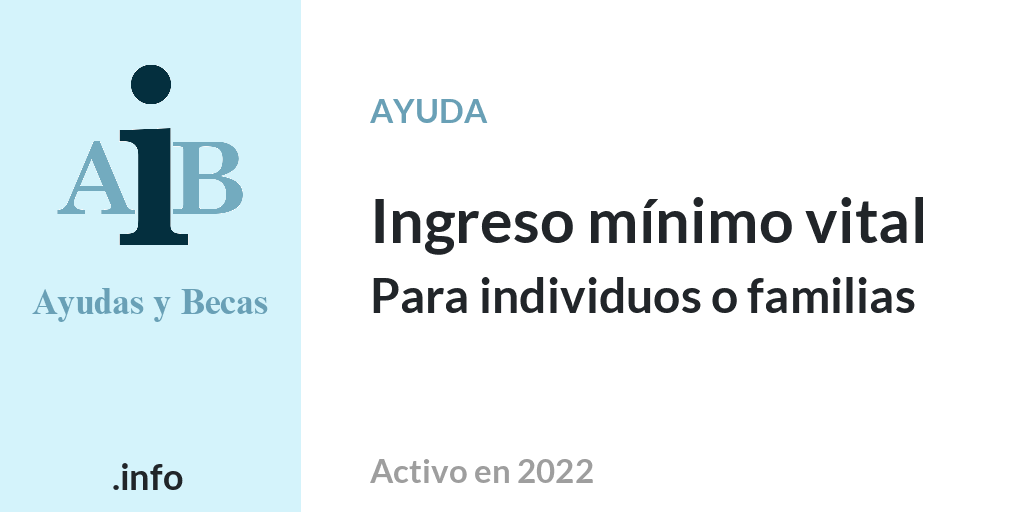 Ingreso mínimo vital. Para individuos o familias.
